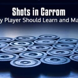 Shots in Carrom Every Player Should Learn and Master