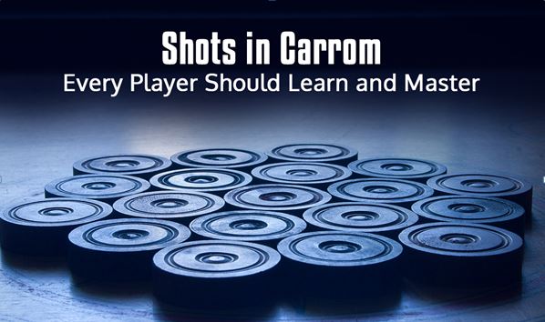 Shots in Carrom Every Player Should Learn and Master