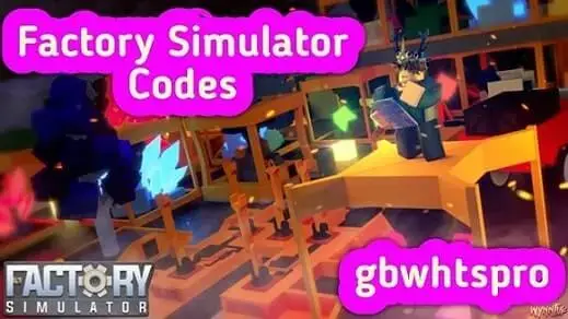 Factory Simulator Codes 2024 (March List) New